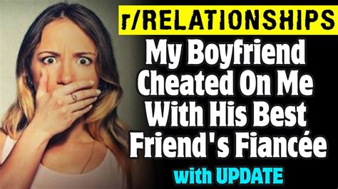 I messed up, I cheated on my BF. . My bf cheated on me with my best friend reddit